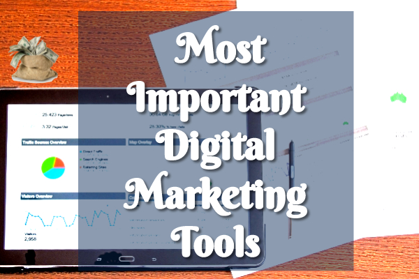 Most Important Digital Marketing Tools