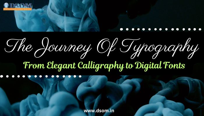 “The Journey of Typography: From Elegant Calligraphy to Digital Fonts”