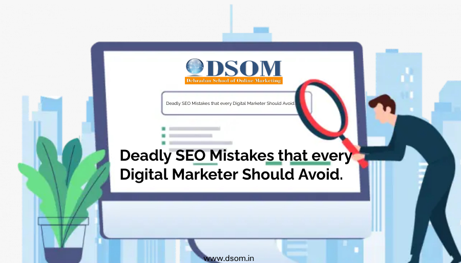 Top SEO Mistakes that every Digital Marketer Should Avoid