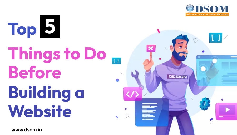 Top 5 Things to Do Before Building a Website