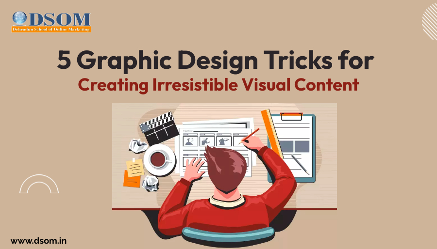 5 Graphic Design Tricks for Creating Irresistible Visual Content