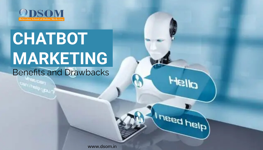What is Chatbot Marketing ? What are its Benefits and  Drawbacks.