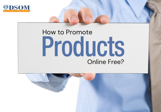 How To Promote Your Product Online Free?