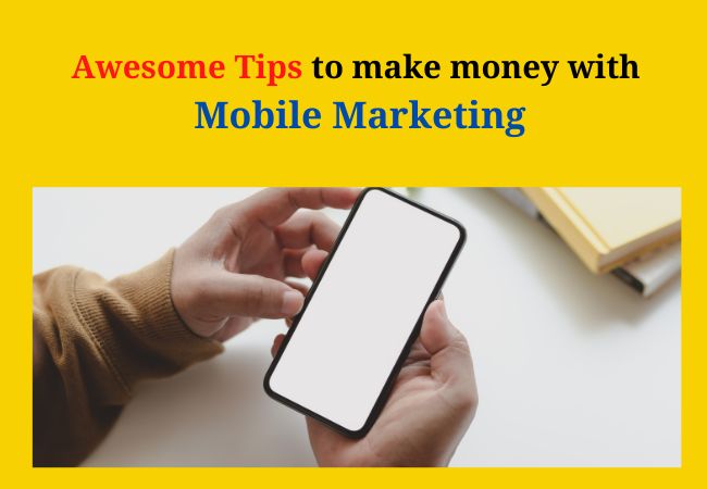 Tips To Help You Succeed With Mobile Marketing!