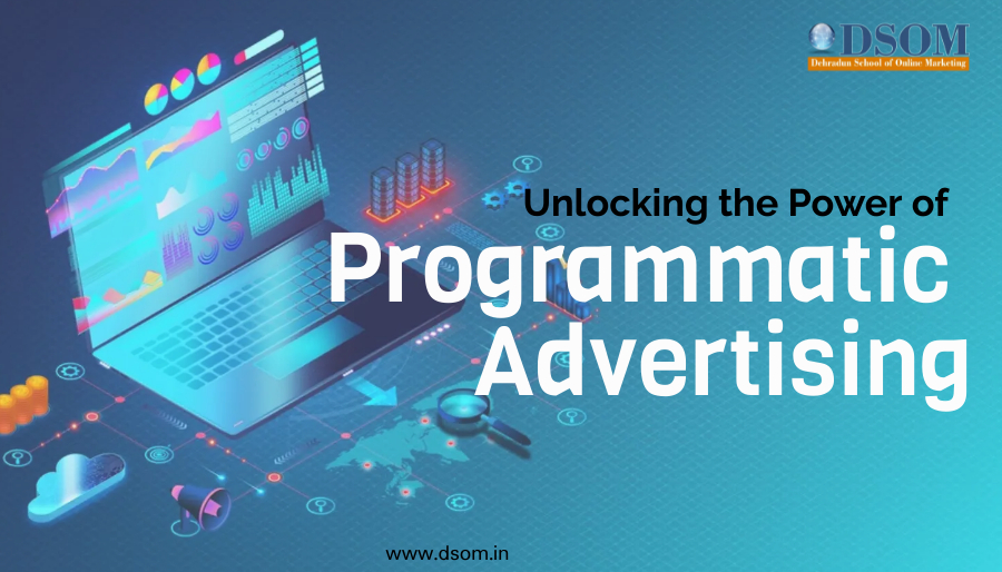 Unlocking the Power of Programmatic Advertising