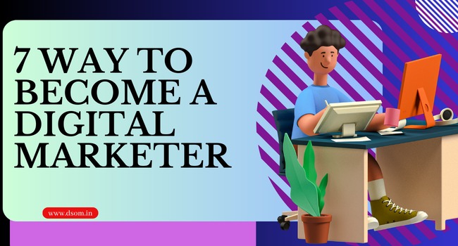 7 way to Become a best digital marketer