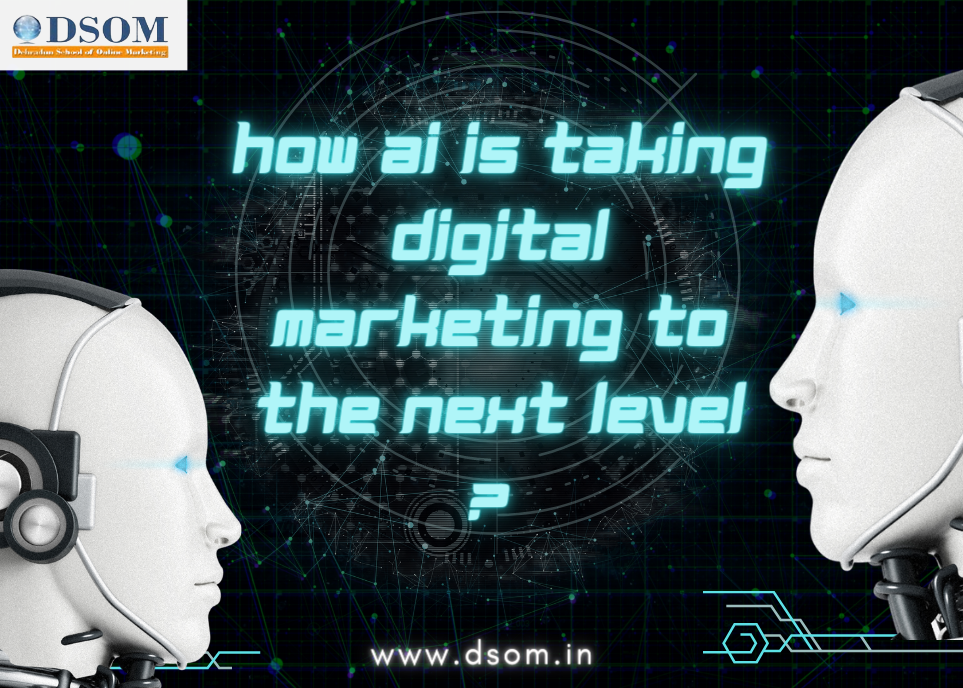 How AI is Taking Digital Marketing to the Next Level ?