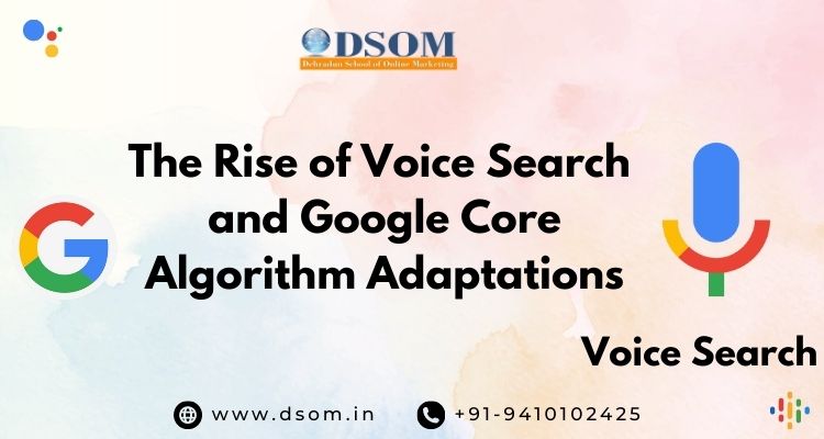 The Rise of Voice Search and Google's Algorithm Adaptations