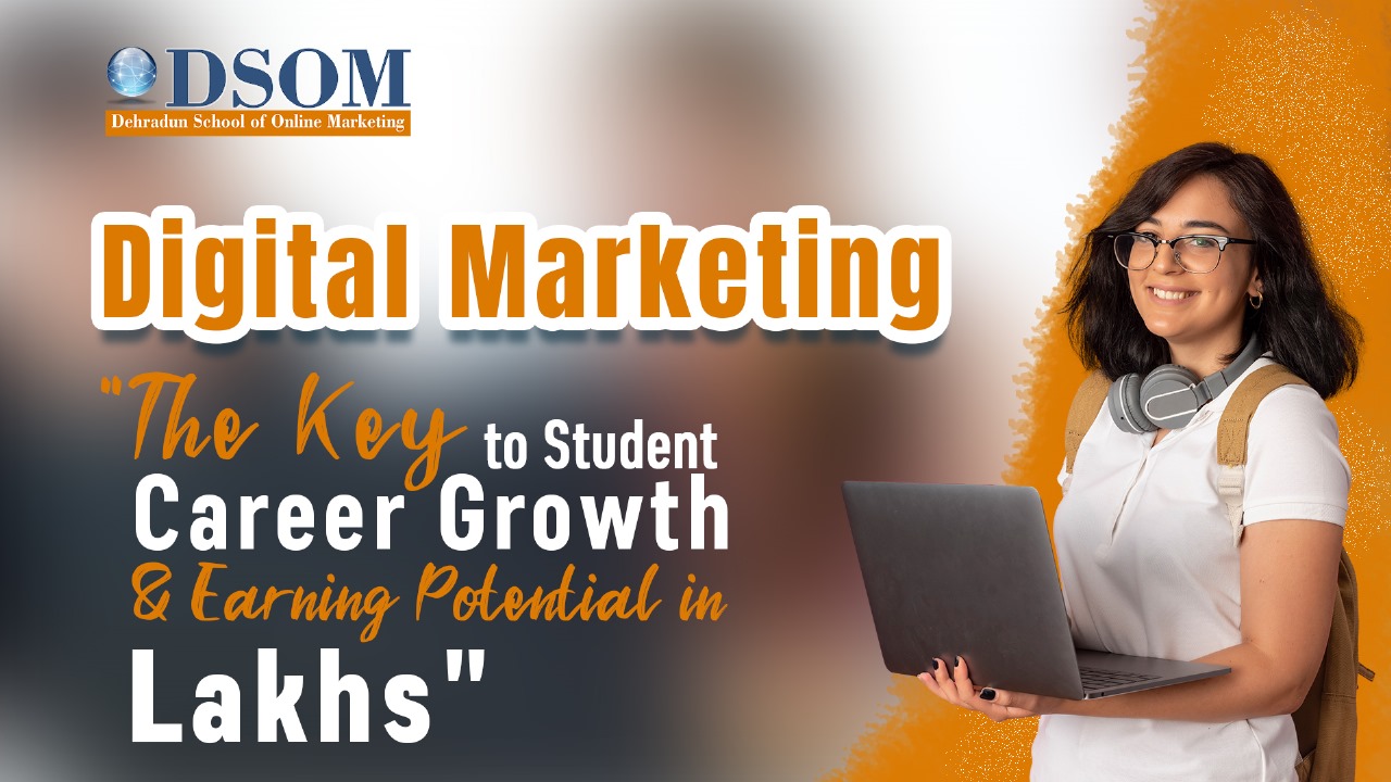 "Digital Marketing: The Key to Student Career Growth and Earning Potential in Lakhs"