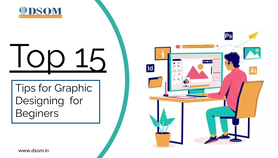 Top 15 tips for Graphic Designing  for Beginers