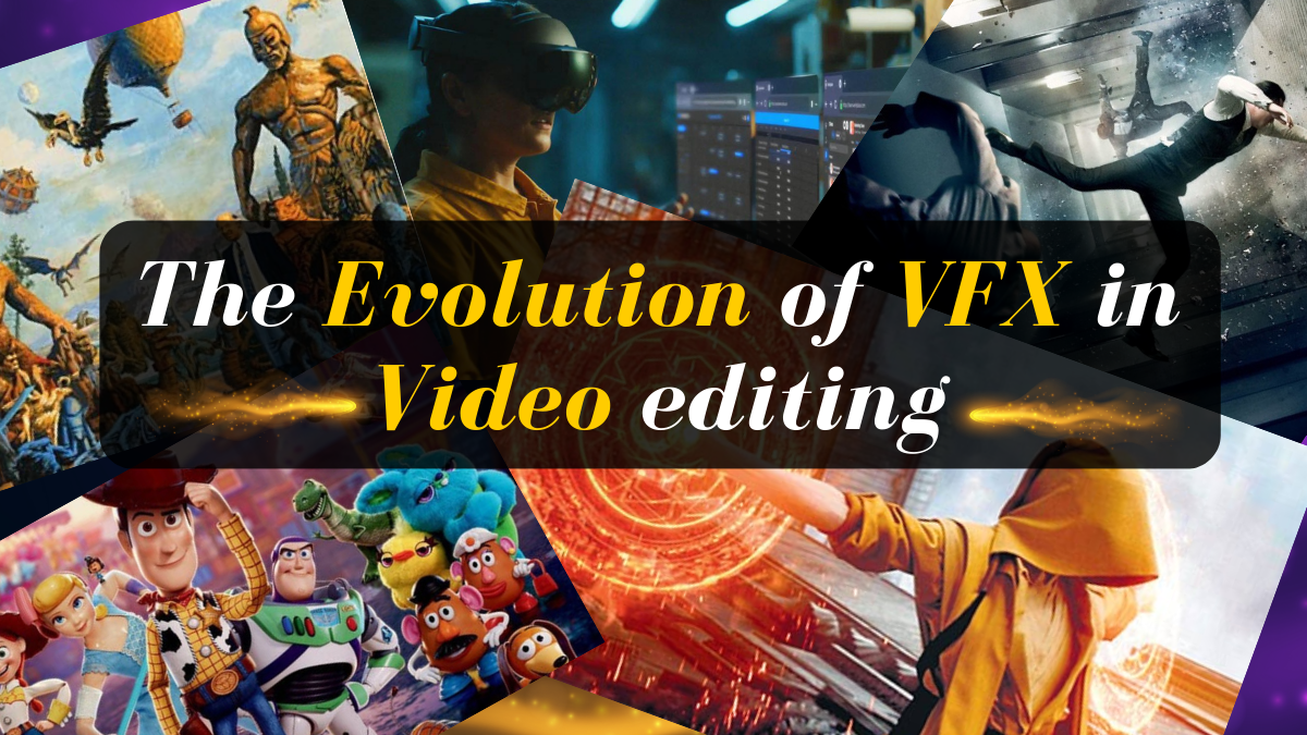 The Evolution of VFX in the Animation & Video Editing Industry