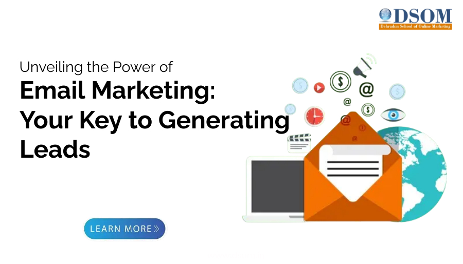 Unveiling the Power of Email Marketing: Your Key to Generating Leads