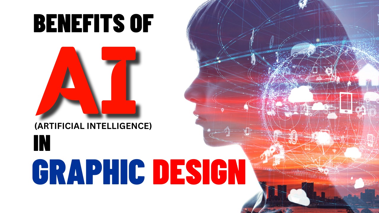 Benefits Of Ai(Artificial intelligence) in Graphic Design